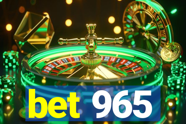 bet 965